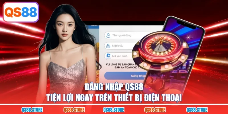 Đăng nhập QS88 tiện lợi ngay trên thiết bị điện thoại 